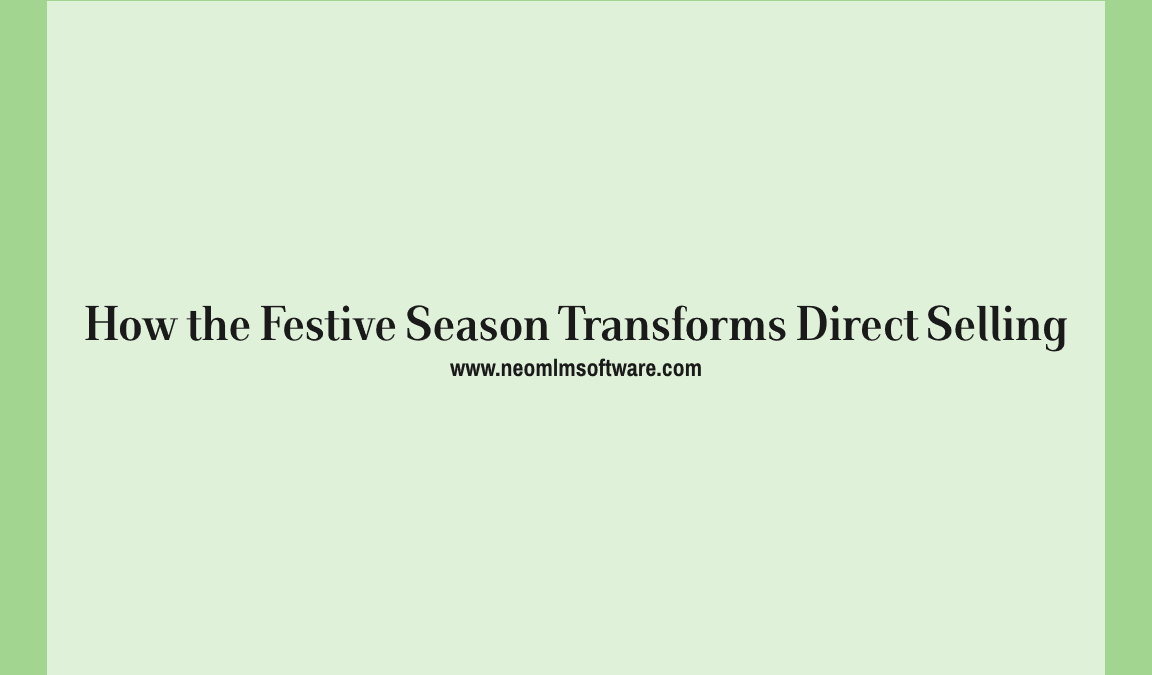 Unveiling the Enchanting Impact of Festive Seasons on the Direct Selling Experience